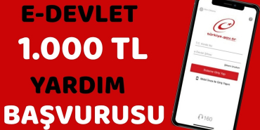 1000 TL E-Devlet Yardım Başvurusu Nasıl Yapılır ? Başvuru Formu