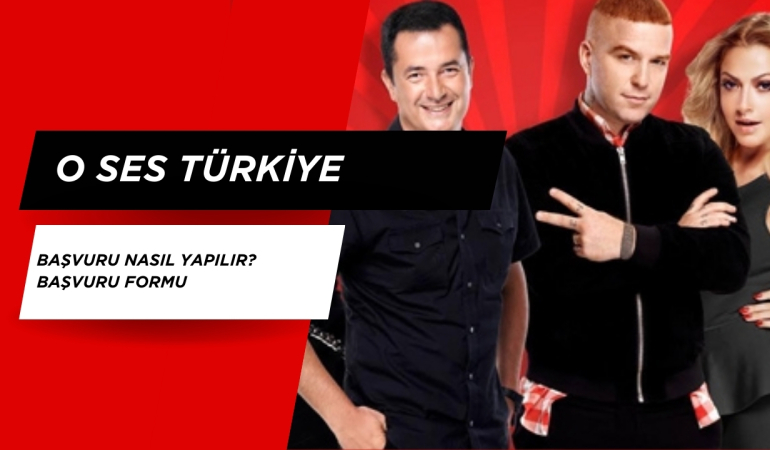 2025 O Ses Türkiye Başvurusu Nasıl Yapılır?