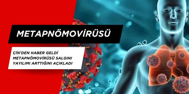 Çin'den haber geldi: Metapnömovirüsü Salgını Yayılımı Arttığını açıkladı