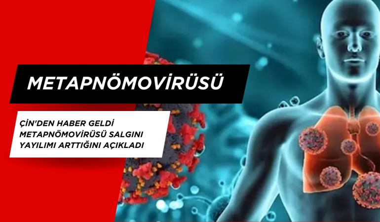 Çin’den haber geldi: Metapnömovirüsü Salgını Yayılımı Arttığını açıkladı