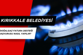 Kırıkkale Belediyesi Doğalgaz Fatura Desteği başvurusu nasıl yapılır?
