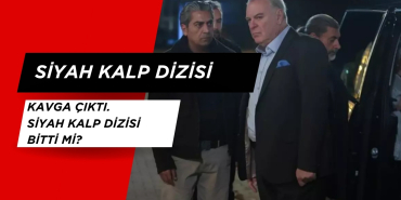 Siyah Kalp Dizisinde Kavga Çıktı. Siyah Kalp dizisi bitti mi?
