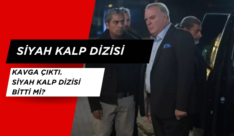 Siyah Kalp Dizisinde Kavga Çıktı. Siyah Kalp dizisi bitti mi?