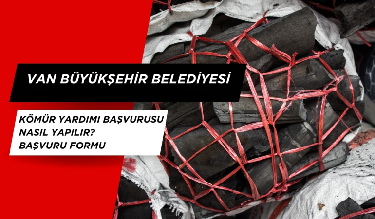 Van Büyükşehir Belediyesi Kömür Yardımı başvurusu nasıl yapılır? Başvuru formu