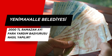 Yenimahalle Belediyesi 2000 tl ramazan ayı para yardım başvurusu nasıl yapılır?