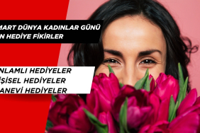 8 Mart Kadınlar Günü Hediyeleri. 8 Mart için Hediyelik Eşya Önerileri