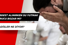 Abdest Alırken Su Yutmak Orucu Bozar mı? Hadisler Ne Diyor