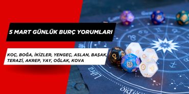 5 MART BURÇLARI NELER BEKLİYOR