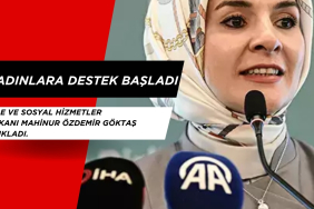 Aile ve Sosyal Hizmetler Bakanı Mahinur Özdemir Göktaş Açıkladı. Kadınlara Destek Başladı