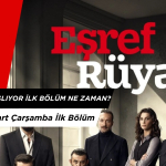 Eşref Rüya 1. Bölüm 19 Mart Çarşamba Başlıyor