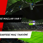 Bugün Kimin Maçı Var? 10 Mart Pazartesi Maç Programı