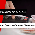 Emekli Bayram İkramiyesi Belli Oldu 2025 ? Ne Zaman Yatacak?