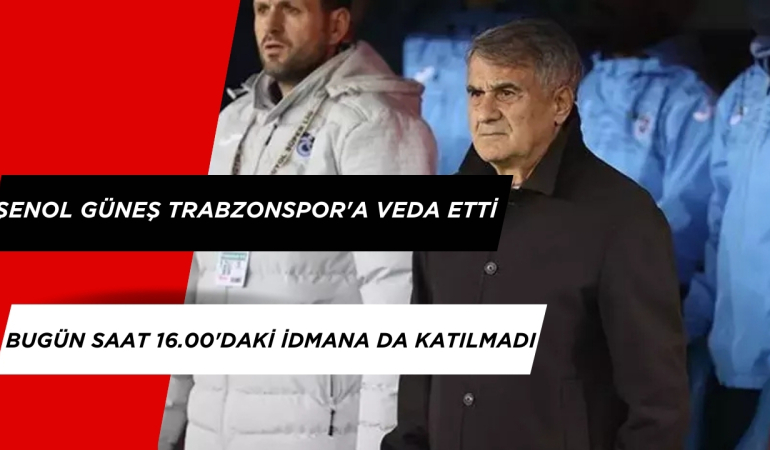 Şenol Güneş Trabzonspor’a Veda Etti. İşte Nedeni!