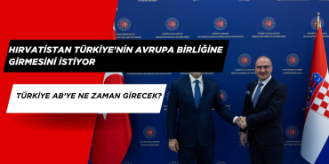 Hırvatistan Türkiye'nin Avrupa Birliği Üyelik Sürecini Destelediğini Açıkladı.