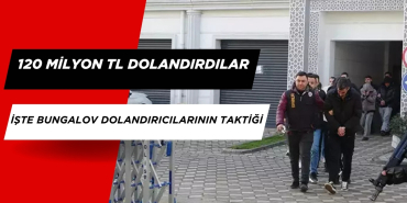 Sahte Bungalov Dolandırıcılarından 120 Milyon TL'lik Vurgun