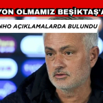 SON DAKİKA! JOSE MOURİNHO: ''ŞAMPİYON OLMAMIZ BEŞİKTAŞ'A BAĞLI''
