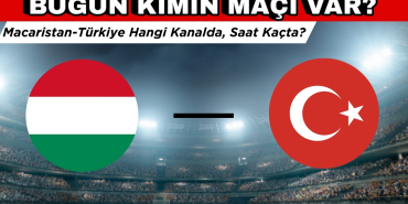 Bugün Kimin Maçı var 23 Mart? Macaristan Türkiye Hangi Kanalda, Saat Kaçta?