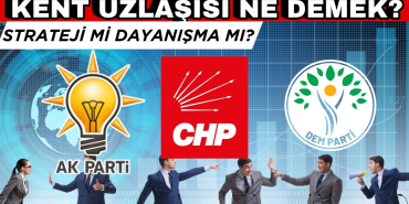 Kent Uzlaşısı Ne Demek? Strateji mi, Dayanışma mı?
