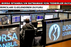SPK, BORSA İSTANBUL'UN BATMAMASI İÇİN TEDBİRLER DUYURDU
