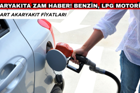 24 Mart Akaryakıta Zam Haberi! Benzine, LPG'ye, Motorine Zam Var mı?