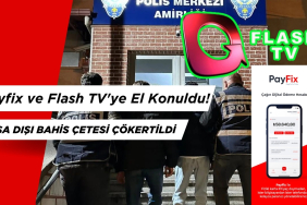 Payfix ve Flash TV'ye El Konuldu! Yasa dışı Bahis Çetesi Çökertildi