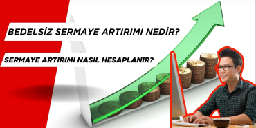 Bedelsiz Sermaya Artırımı Nedir, Nasıl Hesaplanır?
