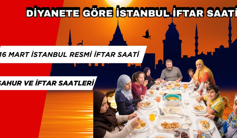 İstanbul İftar Saati Kaçta?16 Mart Diyanet’in Resmi İftar Saati