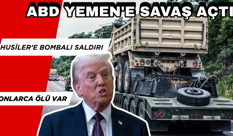 Amerika Yemen’e Savaş Açtı! Her Yer Bombalanıyor…
