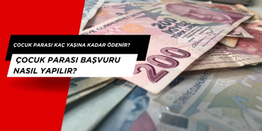 Çocuk Parası Kaç Yaşına Kadar Ödenir? Çocuk parası başvuru nasıl yapılır?