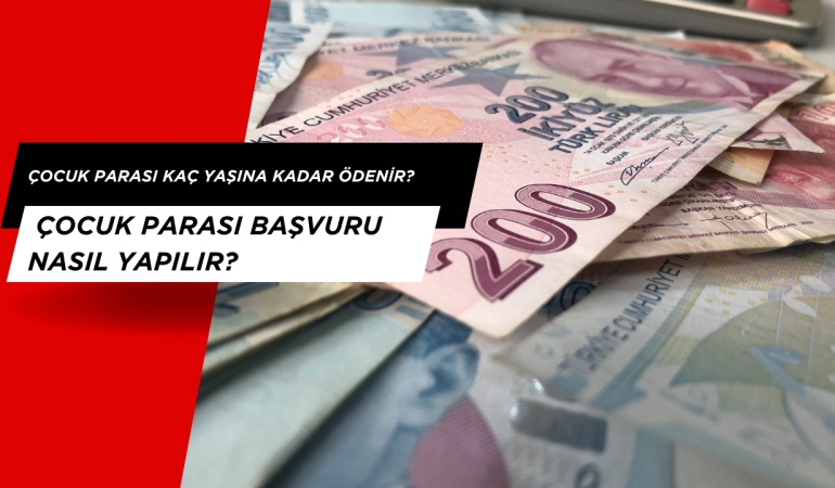 Çocuk Parası Kaç Yaşına Kadar Ödenir? Çocuk parası başvuru nasıl yapılır?