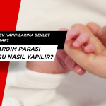 Doğum Yapan Ev Hanımlarına Devlet Desteği ne kadar? Doğum yardım parası başvurusu nasıl yapılır?