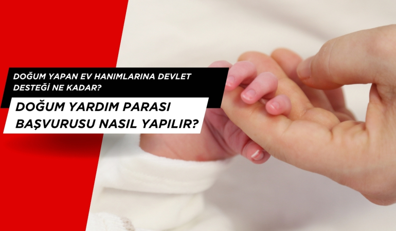 Doğum Yapan Ev Hanımlarına Devlet Desteği ne kadar? Doğum yardım parası başvurusu nasıl yapılır?