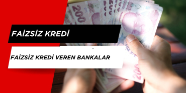Faizsiz Kredi veren bankalar hangileri?