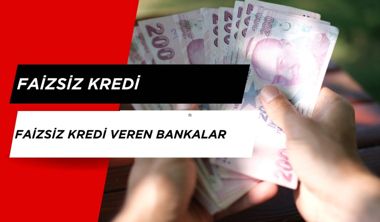 Faizsiz Kredi veren bankalar hangileri?