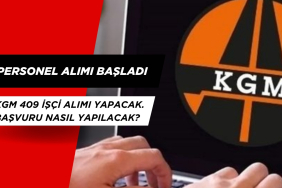 KGM 409 İşçi Alımı yapacak. Başvuru Nasıl Yapılacak?