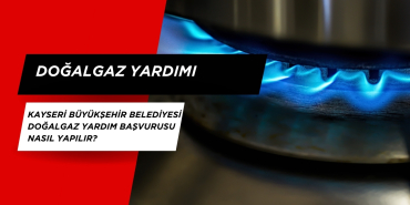 Kayseri Büyükşehir Belediyesi Doğalgaz Yardım Başvurusu Nasıl Yapılır?