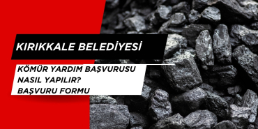 Kırıkkale Belediyesi Kömür Yardım Başvurusu Nasıl Yapılır? Başvuru Formu