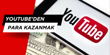 Youtube'dan Para Kazanmak