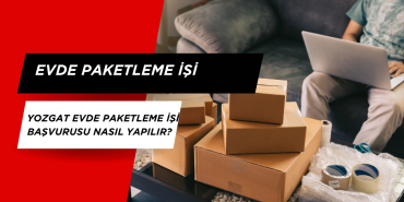 Yozgat Evde Paketleme İşi başvurusu nasıl yapılır?
