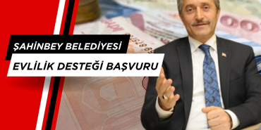 şahinbey belediyesi evlilik desteği başvuru