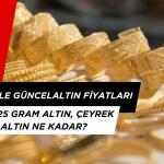 An İtibariyle Güncel Altın Fiyatları 5 Nisan 2025. Çeyrek, Yarım ve Tam Altın Fiyatları