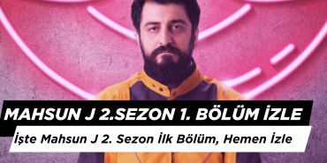 Mahsun J 2. Sezon 1. Bölüm İzle