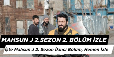 Mahsun J 2. Sezon 2. Bölüm İzle: Mahsun J İkinci Sezon İkinci Bölüm Hemen İzle!