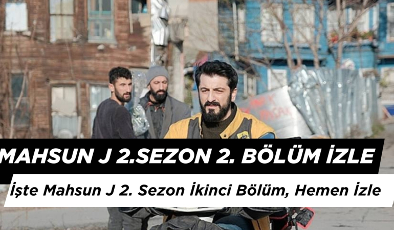 Mahsun J 2. Sezon 2. Bölüm İzle: Mahsun J İkinci Sezon İkinci Bölüm Hemen İzle!