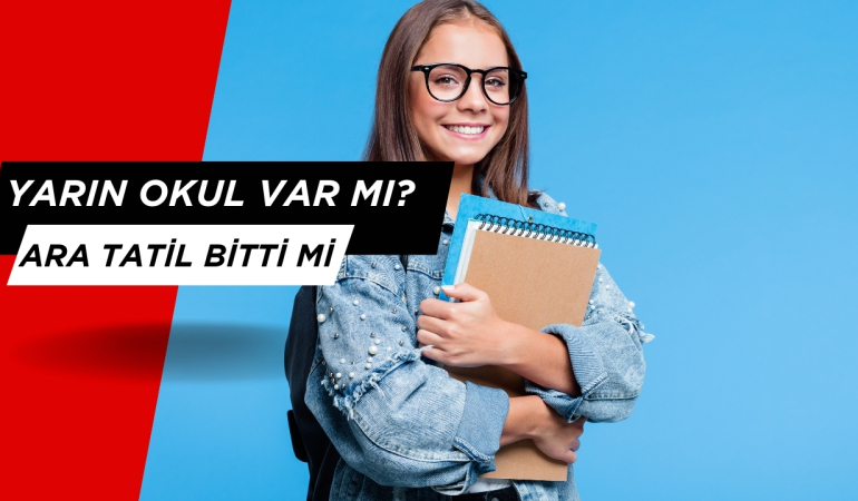 Ara Tatil Bitti mi? Yarın Okul Var mı?