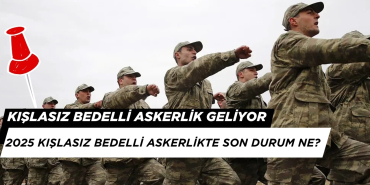 Kışlasız Bedelli Askerlik Gelecek mi? 2025 Kışlasız Bedelli Askerlik'te Son Durum Ne?