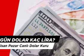 Bugün Dolar Kaç Lira? 13 Nisan Pazar Dolar Kuru Ne Kadar?