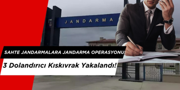 Sahte Jandarmalara Jandarma Operasyonu: 3 Dolandırıcı Kıskıvrak Yakalandı!