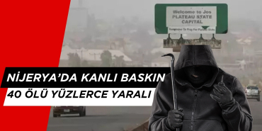 Nijerya’da Kanlı Baskın: 40’tan Fazla Kişi Hayatını Kaybetti.