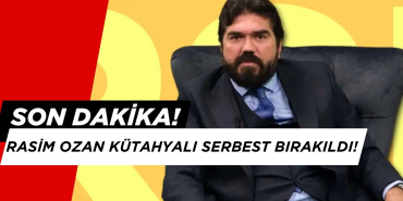 Son Dakika! Rasim Ozan Kütahyalı Serbest Bırakıldı